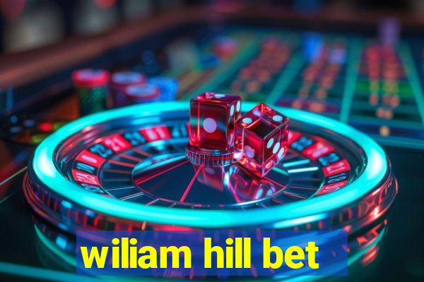 wiliam hill bet