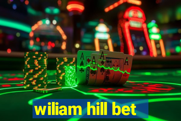 wiliam hill bet