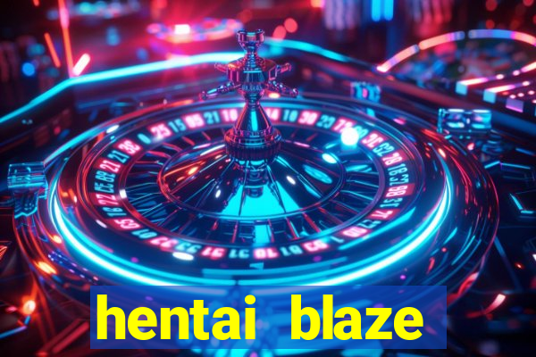 hentai blaze monster machine