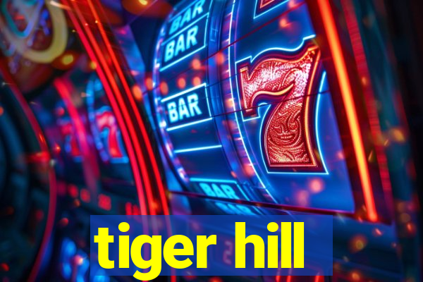 tiger hill