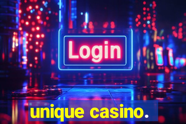 unique casino.