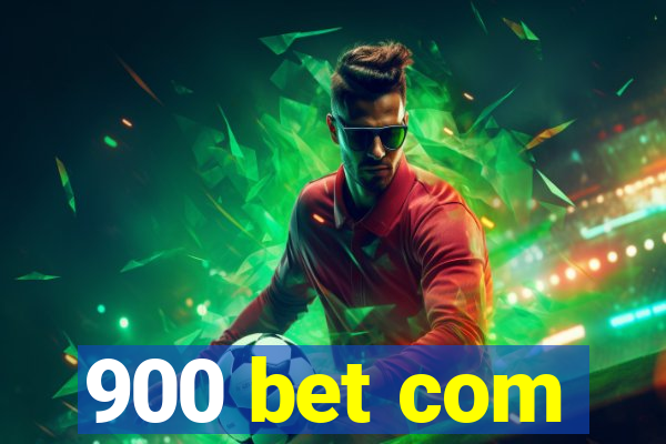 900 bet com