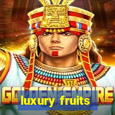 luxury fruits