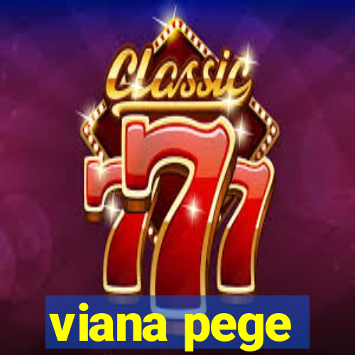 viana pege