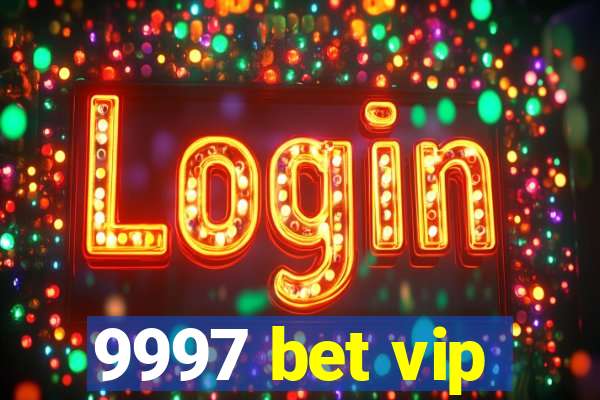 9997 bet vip