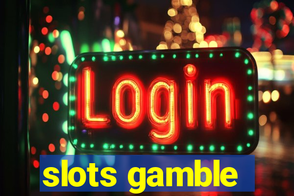 slots gamble