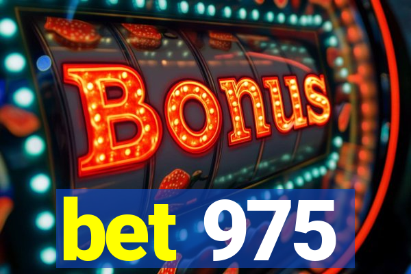 bet 975