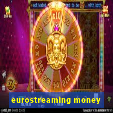 eurostreaming money