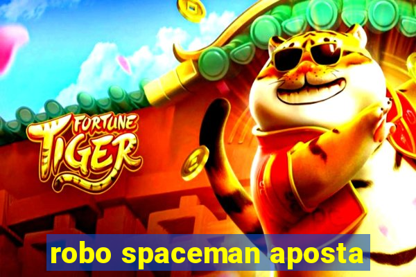 robo spaceman aposta