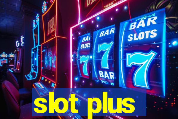 slot plus