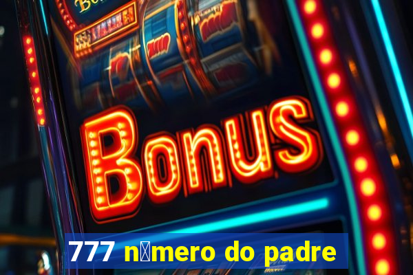 777 n煤mero do padre