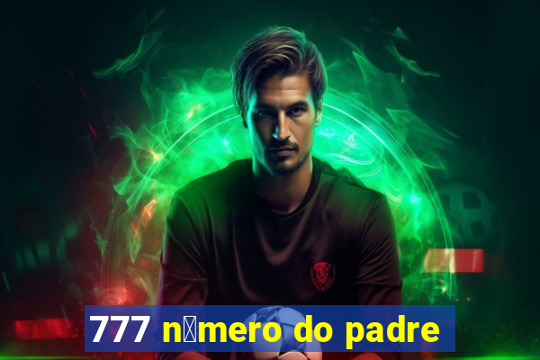 777 n煤mero do padre