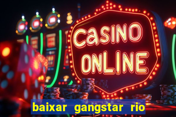 baixar gangstar rio cidade dos santos java