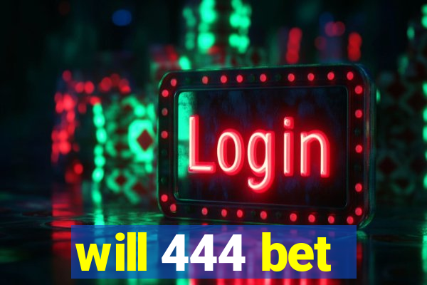 will 444 bet