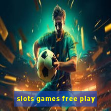 slots games free play