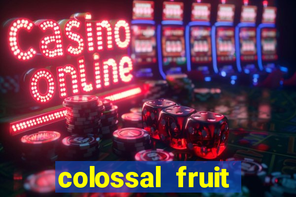 colossal fruit smash slot