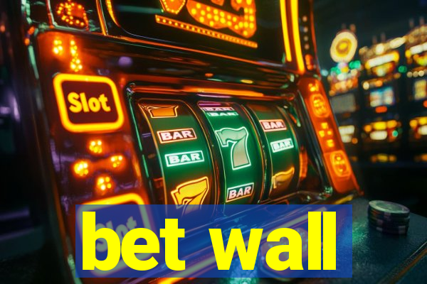 bet wall