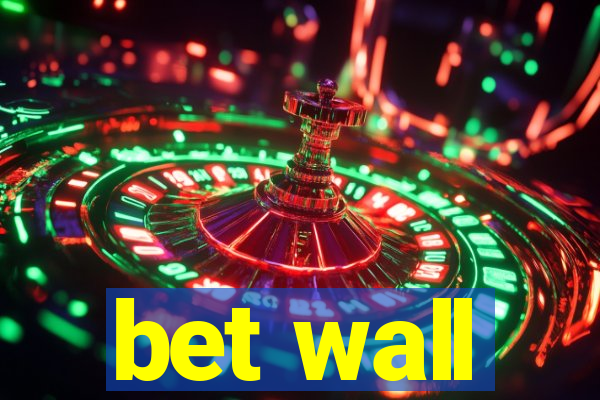 bet wall