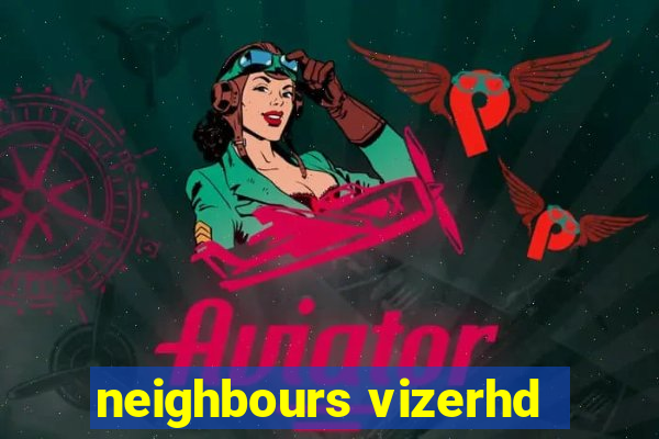 neighbours vizerhd