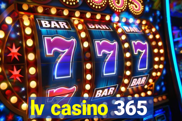 lv casino 365