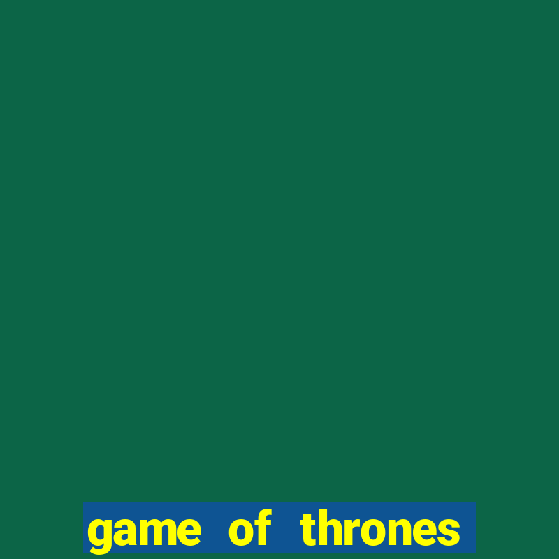 game of thrones super filmes