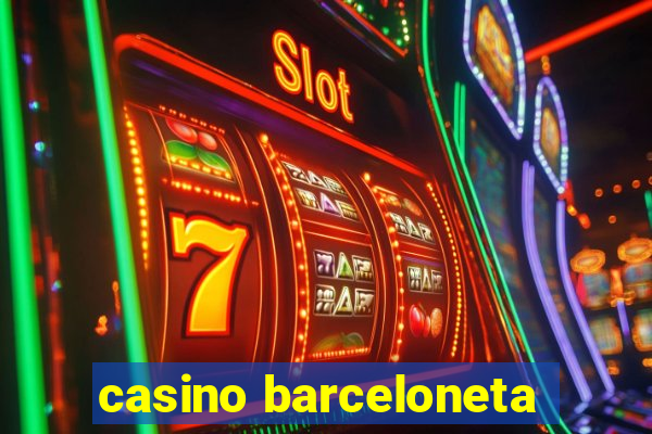 casino barceloneta