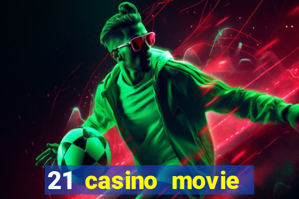 21 casino movie watch online