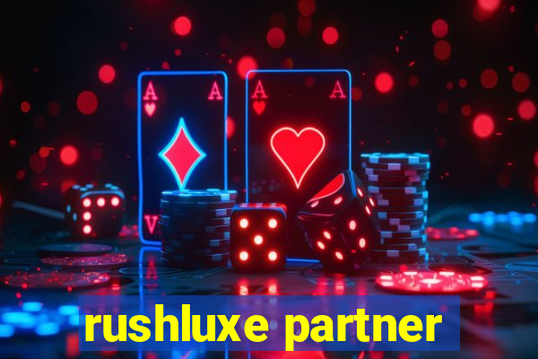 rushluxe partner