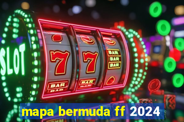 mapa bermuda ff 2024