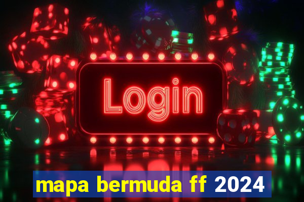 mapa bermuda ff 2024