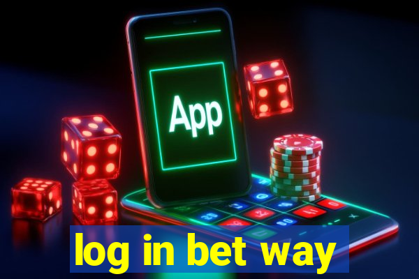 log in bet way