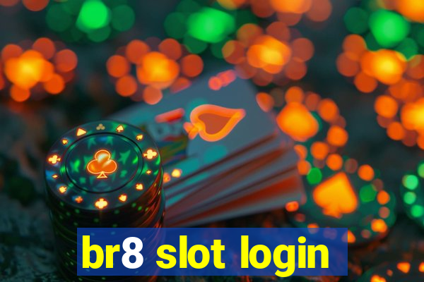 br8 slot login