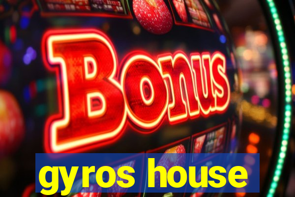 gyros house