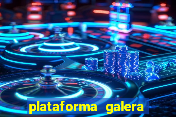 plataforma galera bet é confiável