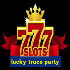 lucky truco party