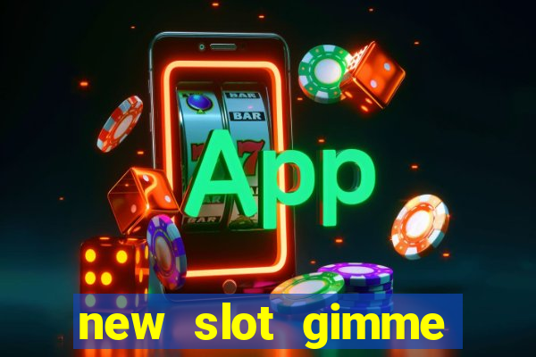 new slot gimme maya money