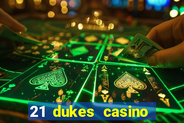 21 dukes casino sign up