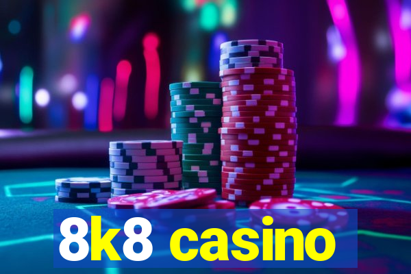 8k8 casino