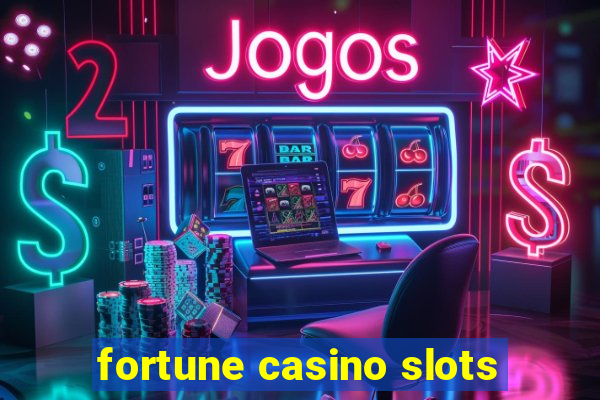 fortune casino slots