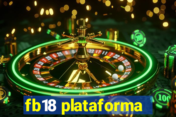 fb18 plataforma