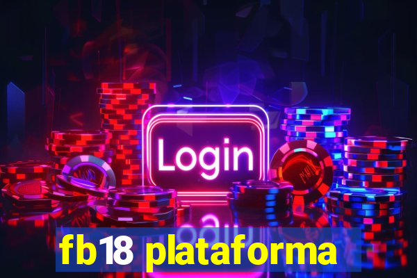 fb18 plataforma