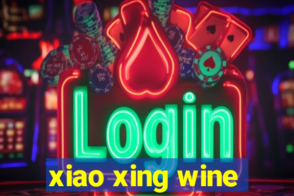 xiao xing wine