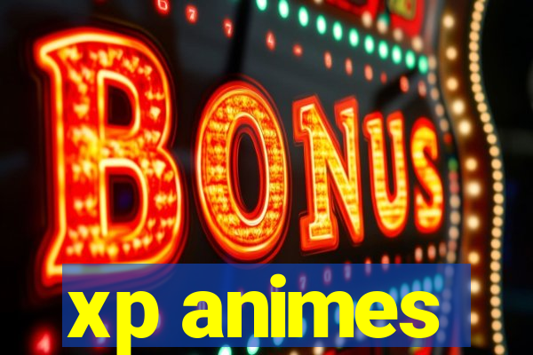 xp animes