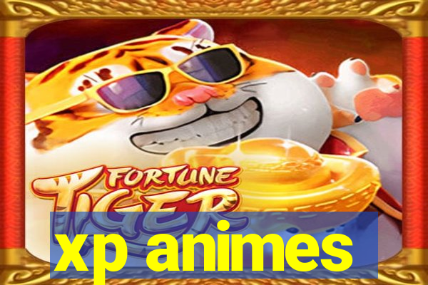 xp animes