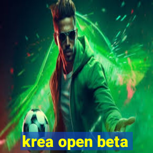 krea open beta