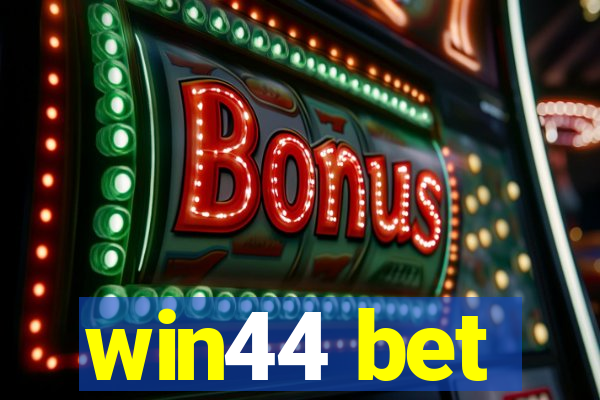 win44 bet