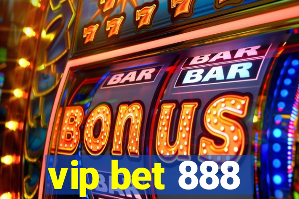 vip bet 888