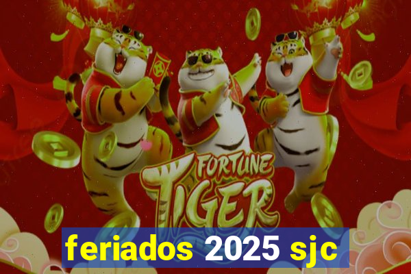 feriados 2025 sjc