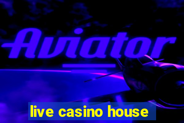 live casino house