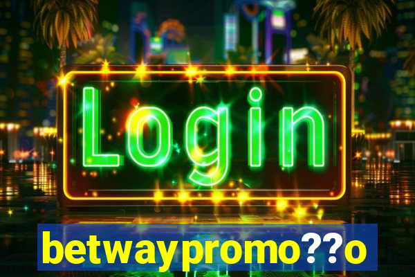 betwaypromo??o